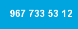 967 733 53 12 967 733 53 12